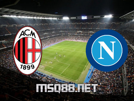 Soi kèo nhà cái M88, nhận định AC Milan vs Napoli – 02h45 – 15/03/2021