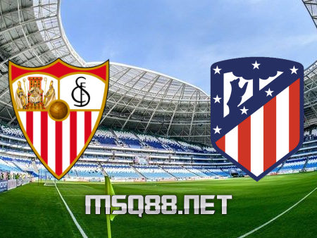 Soi kèo nhà cái M88, nhận định Sevilla vs Atl. Madrid – 02h00 – 05/04/2021