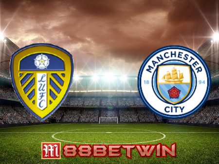 Soi kèo nhà cái M88, nhận định Leeds Utd vs Manchester City – 23h30 – 30/04/2022