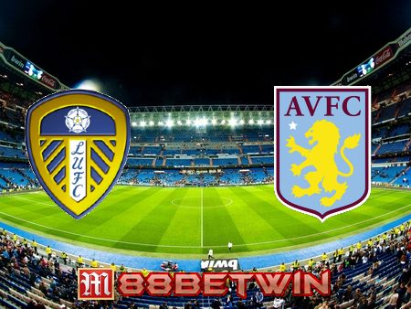 Soi kèo nhà cái M88, nhận định Leeds vs Aston Villa – 22h30 – 02/10/2022