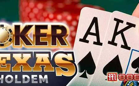 Khám phá cách chơi bài Poker Texas Hold’em tại M88